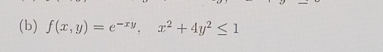 f(x,y)=e^(-xy), x^2+4y^2≤ 1