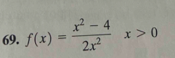 f(x)= (x^2-4)/2x^2 x>0