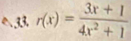 r(x)= (3x+1)/4x^2+1 