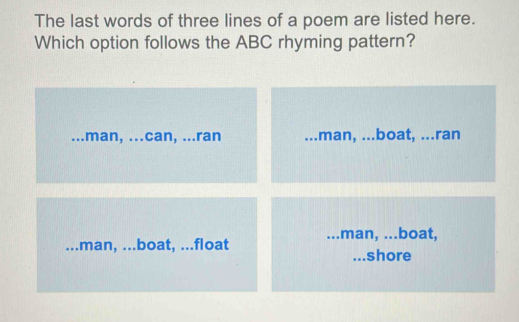 Solved: The last words of three lines of a poem are listed here. Which ...