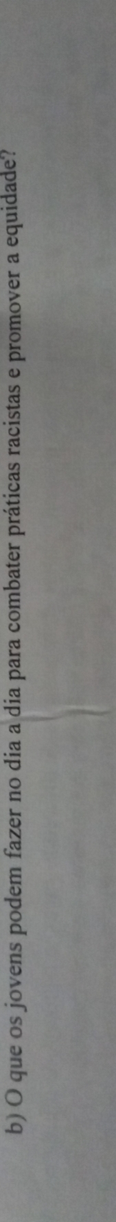 que os jovens podem fazer no dia a dia para combater práticas racistas e promover a equidade?