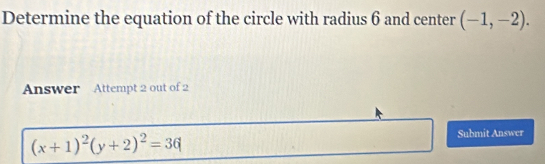 Solved: Determine the equation of the circle with radius 6 and center ...