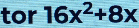 tor 16x^2+8x