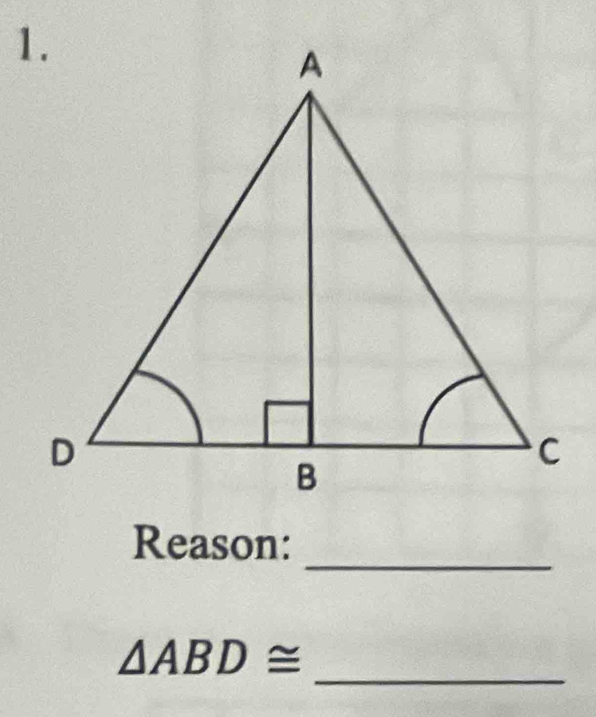 Reason: 
_
△ ABD≌