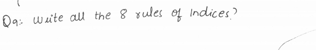 Dq: write all the 8 rules of indices?