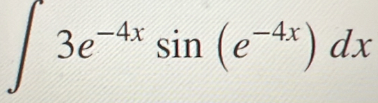 ∈t 3e^(-4x)sin (e^(-4x))dx