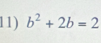 b^2+2b=2