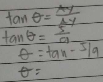 tan θ = Ay/Ay 
tan θ = 5/9 
θ =tan -5/9
θ =