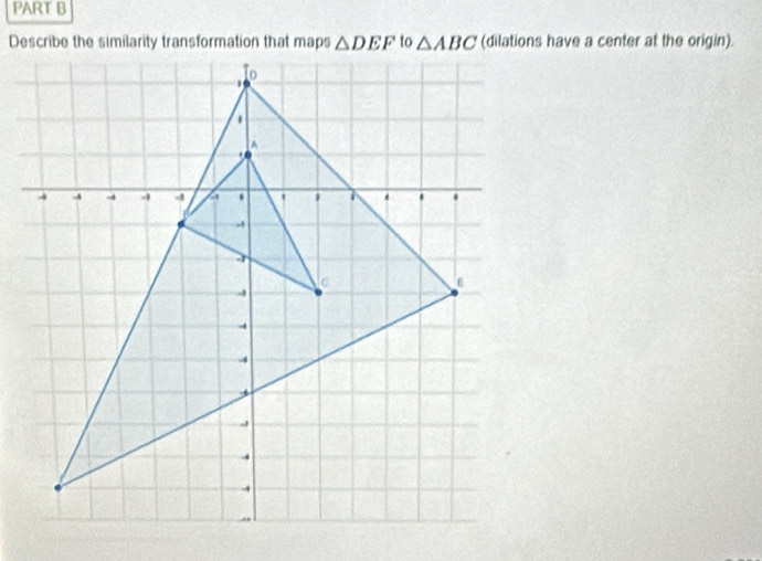 (dilations have a center at the origin).