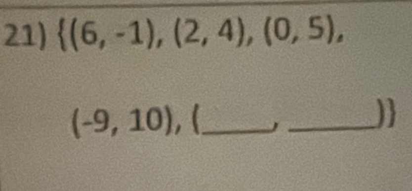  (6,-1),(2,4),(0,5),
(-9,10) (_ 
_ 
)