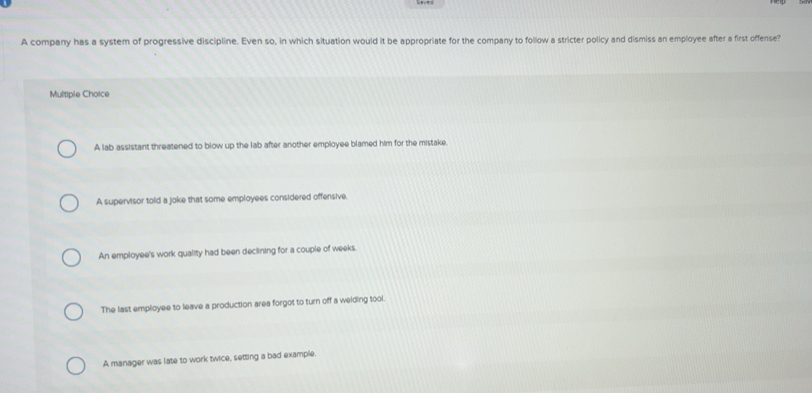 Solved: A company has a system of progressive discipline. Even so, in ...