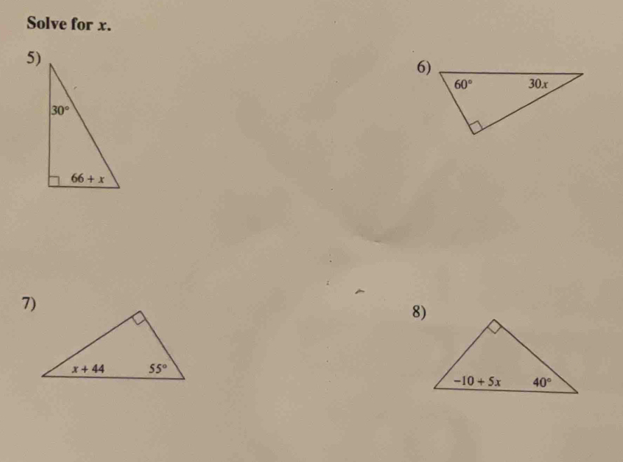 Solve for x.
5)
6)
8)