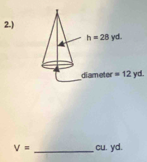 2.)
=12yd.
V= _cu. yd.