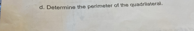 Determine the perimeter of the quadrilateral.