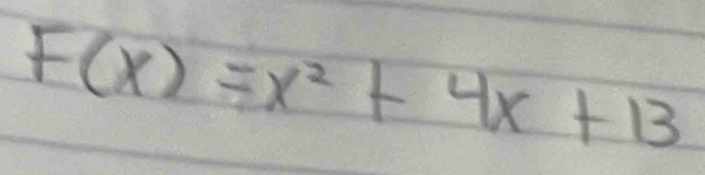 F(x)=x^2+4x+13