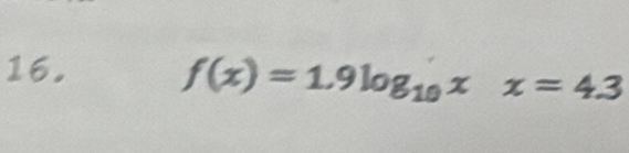 f(x)=1.9log _10xx=4.3