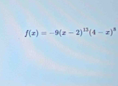 f(x)=-9(x-2)^13(4-x)^8