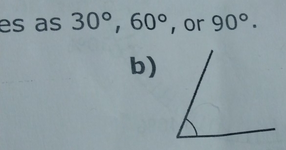 es as 30°, 60° ,or 90°. 
b)