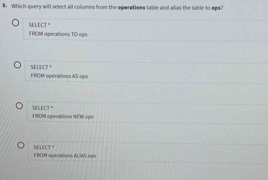Solved: Which query will select all columns from the operations table ...