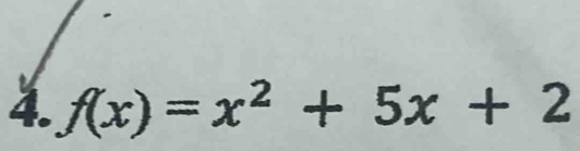 f(x)=x^2+5x+2