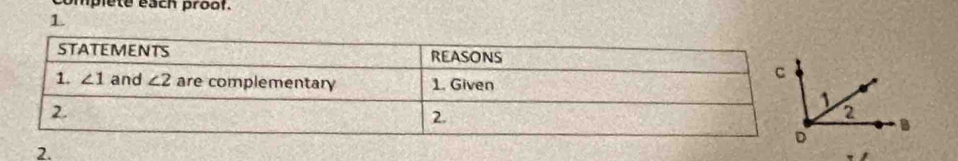 plete each proof.
1.
2.