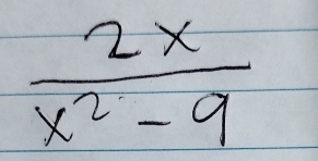  2x/x^2-9 