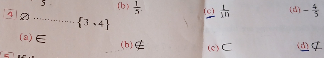 5
(b)  1/5 . 
4 (c)  1/10  (d) - 4/5 
_  3,4
(a) ∈
(b) (c)C ④⊄
5