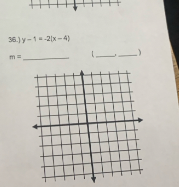 36.) y-1=-2(x-4)
m= _ 
_ 
_