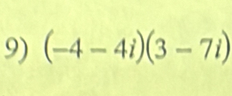 (-4-4i)(3-7i)