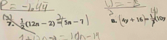 (12n-2)- 5n-7 B. 4y + 16 = − 10y