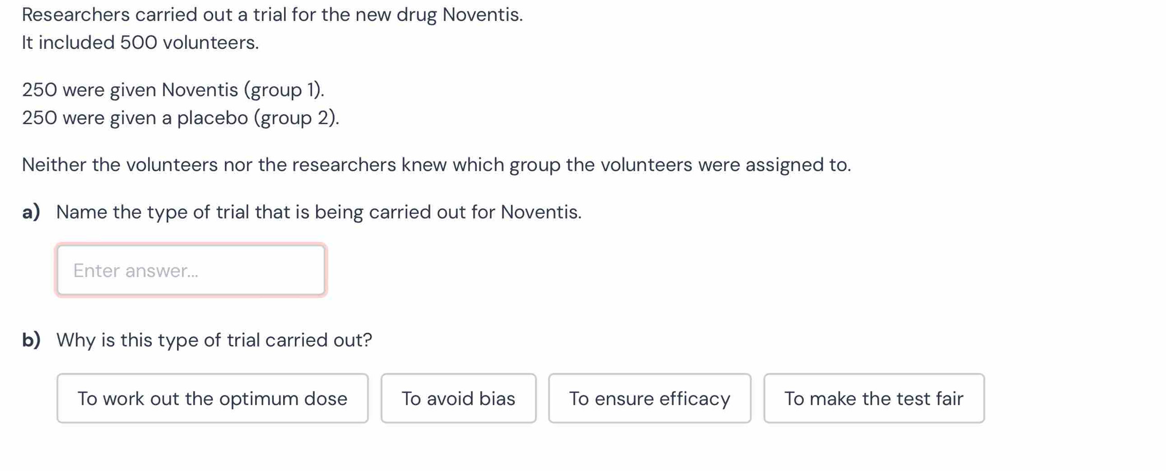 Solved: Researchers carried out a trial for the new drug Noventis. It ...