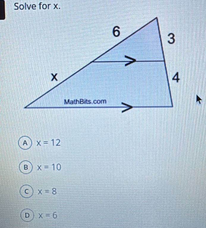 Solve for x.
A x=12
B x=10
C x=8
D x=6