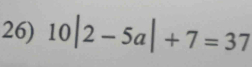 10|2-5a|+7=37