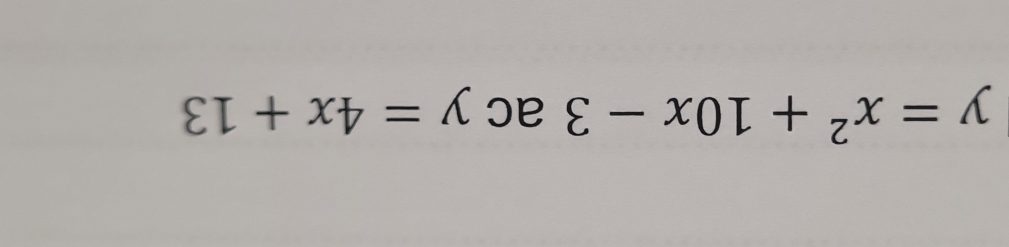 y=x^2+10x-3 ac y=4x+13