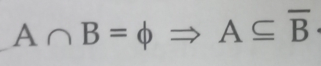 A∩ B=phi Rightarrow A⊂eq overline B