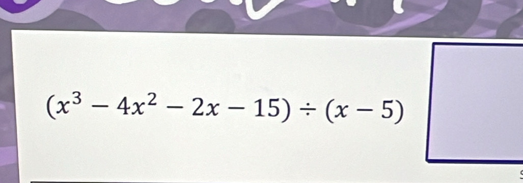 (x^3-4x^2-2x-15)/ (x-5)