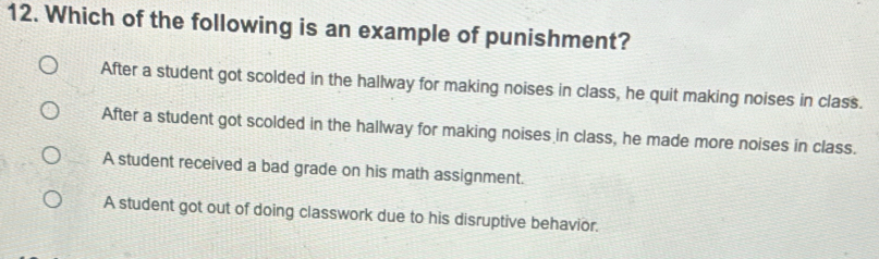 Solved: Which of the following is an example of punishment? After a ...