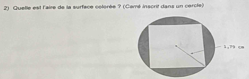 Quelle est l'aire de la surface colorée ? (Carré inscrit dans un cercle)