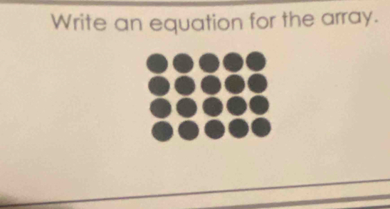 Write an equation for the array.