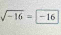 sqrt(-16)=boxed -16