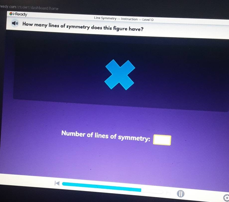 iReady Line Symmetry — Instruction — Level D 
How many lines of symmetry does this figure have? 
Number of lines of symmetry: □