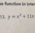 function in inter 
13. y=x^2+11x