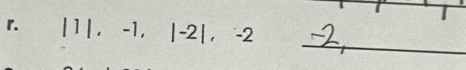 |1|, -1, |-2|, -2
_