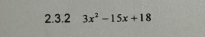 3x^2-15x+18