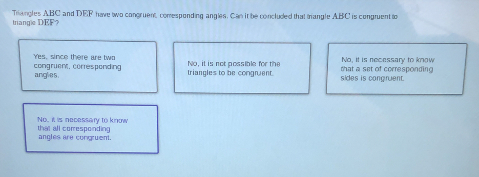 Solved: Triangles ABC and DEF have two congruent, corresponding angles ...