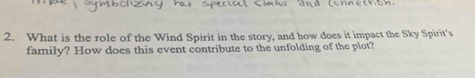 What is the role of the Wind Spirit in the story, and how does it impact the Sky Spirit's 
family? How does this event contribute to the unfolding of the plot?