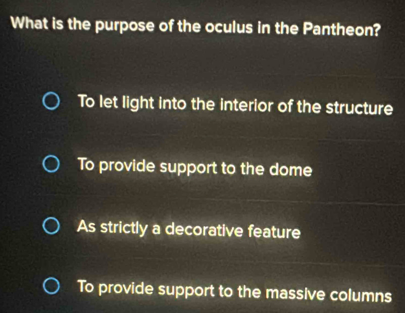 Solved: What is the purpose of the oculus in the Pantheon? To let light ...