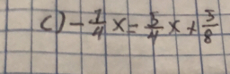 cD - 1/4 x= 5/4 x+ 5/8 