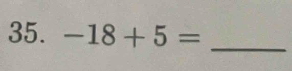 -18+5=
_