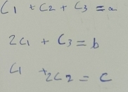 C_1+C_2+C_3=a
2c_1+c_3=b
C_1^(+2C_2)=C